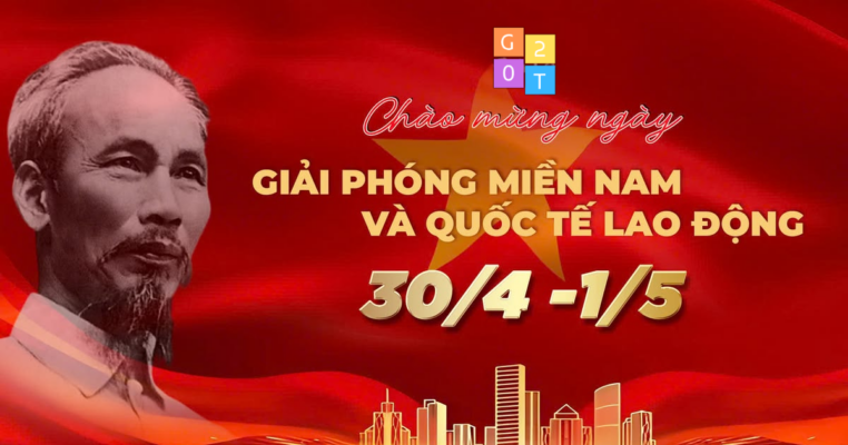 GO2T CHÚC MỪNG 30/4 – 1/5: BẮT ĐẦU HÀNH TRÌNH NGHỈ LỄ TRỌN VẸN