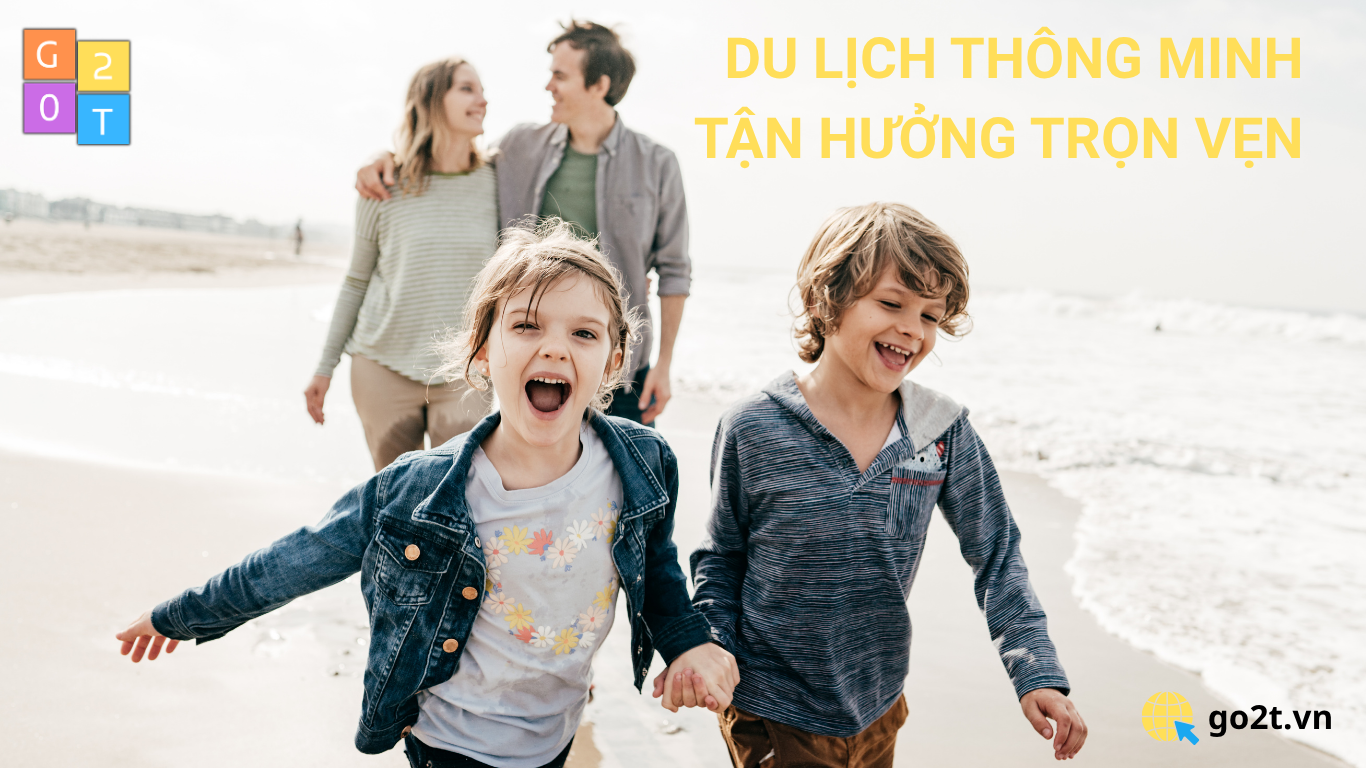 TƯ VẤN TẠI GO2T ĐỂ DU LỊCH HÈ TẬN HƯỞNG TRỌN VẸN